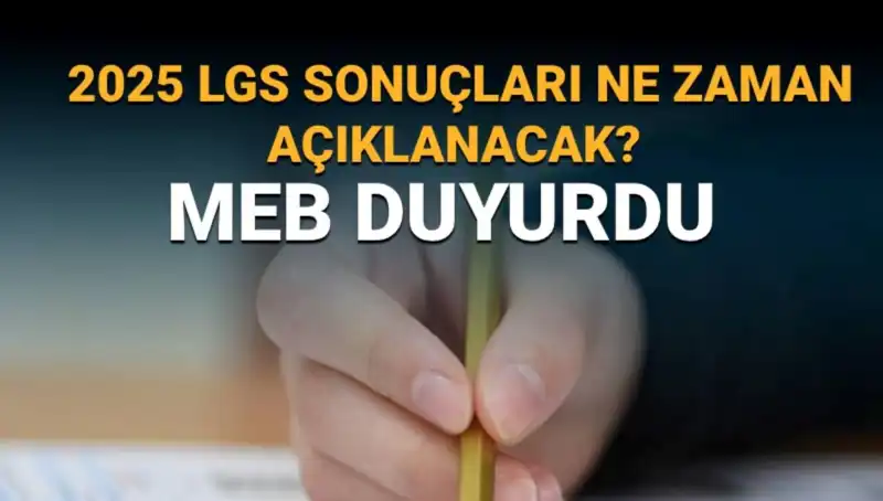 2025 LGS Sonuçları Kaçında Açıklanacak? MEB Takvimine Dikkat!