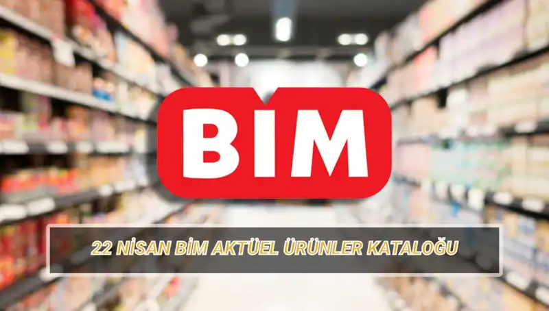 BİM Aktüel Kataloğu 22 Nisan'a Özel Sıra Dışı İndirimler ve Yeni Ürünler