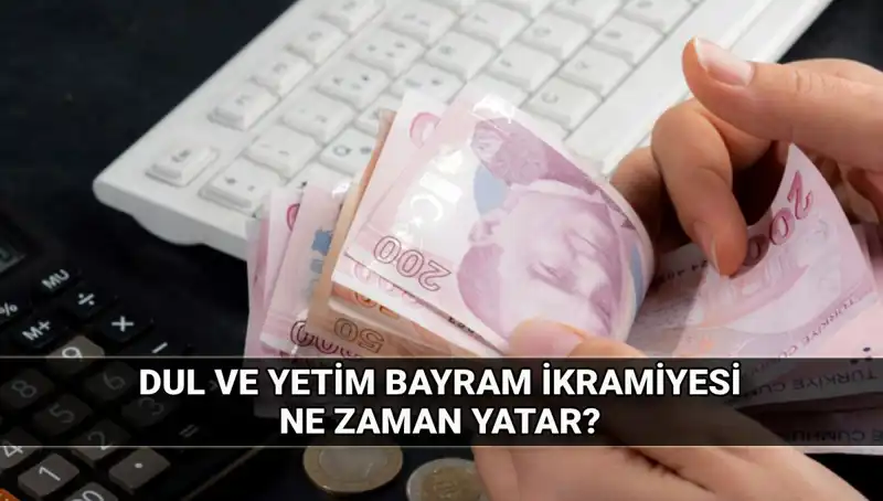 Dul ve Yetim Maaşı Alanlar İçin Kurban Bayramı İkramiyeleri Belli Oldu!