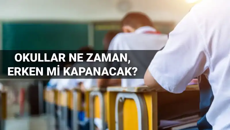 Okullar Ne Zaman Kapanıyor? 2024-2025 Eğitim Yılı Son Tarihleri