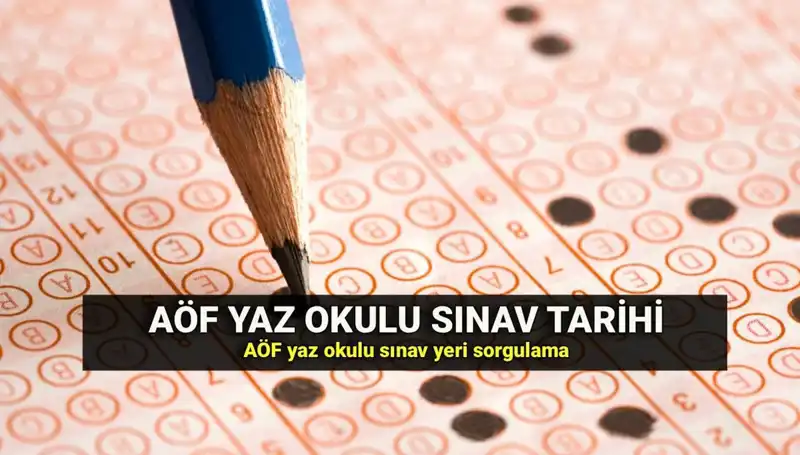 AÖF Yaz Okulu Sınav Tarihleri ve Yerleri Duyuruldu! Öğrenciler Dikkat!