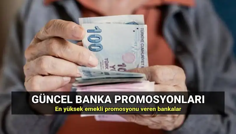 2025'te Emeklilere Sunulan En Yüksek Banka Promosyonları Açıklandı!