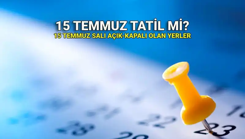 15 Temmuz Resmi Tatil: Özel Sektör ve Kamu Çalışanları İçin Ne Anlama Geliyor?