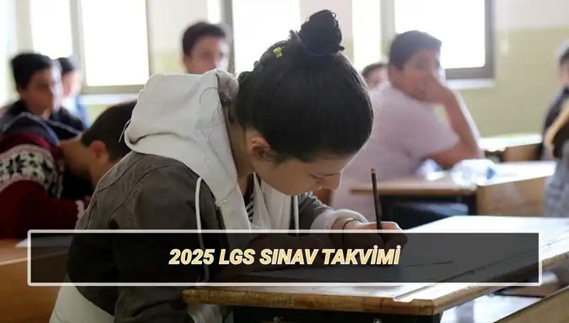 LGS 2025 Tarihleri: Sınavı Kaçırmamak İçin Bilmeniz Gerekenler