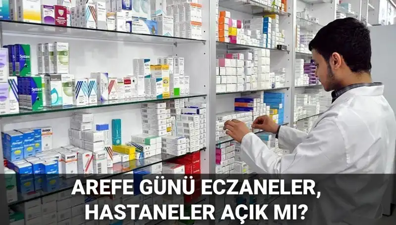 ** 5 Haziran Arefe Günü Açıktan Kapalıya: Eczane ve Hastaneler Hangi Saatlerde?**