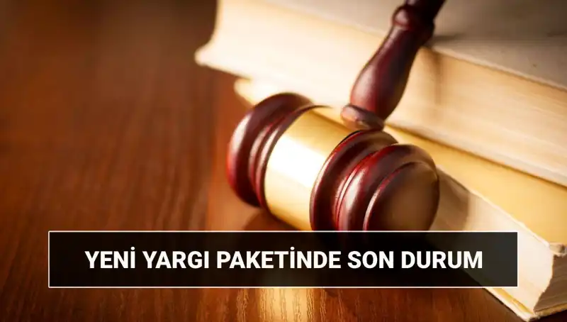 2025 Yeni Yargı Paketi Hakkında Bilmeniz Gerekenler: 10. Yargı Paketi Detaylı İnceleme